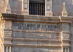 the Mother of all california Missions is spelt out in spanish over the entrance.  Bill Bell Photograph